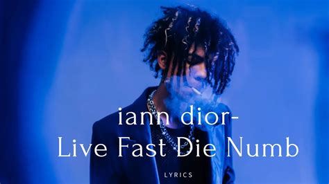 live fast die numb iann dior lyrics|Live Fast Die Numb Lyrics .